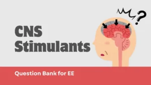 CNS Stimulants question bank