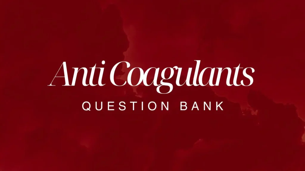 anticoagulants question bank