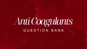 anticoagulants question bank