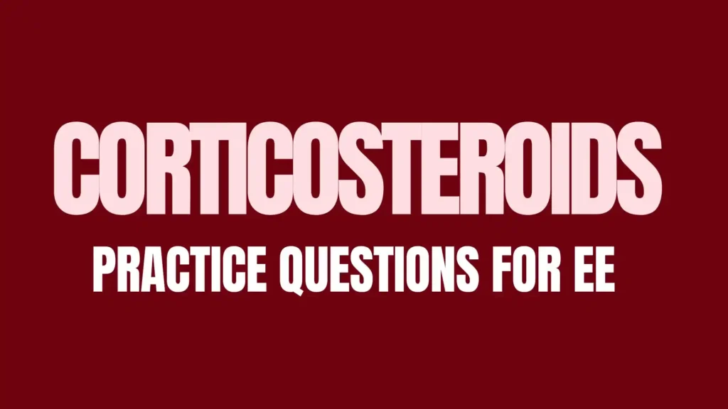 corticosteroids practice questions for evaluating exam